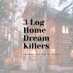 Image of log home in autumn with words over it "3 Log Home Dream Killers"