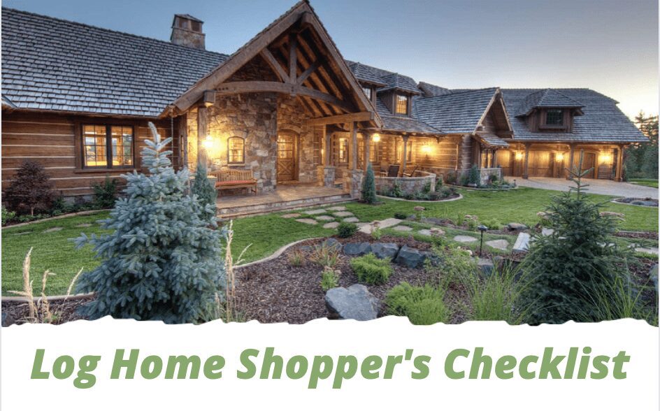 Log Cabin Home Shoppers Checklist